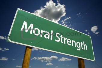 Moral Strength Road Sign