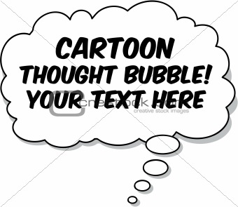 Vector Cartoon Thought Bubble! Add your own text easily.
