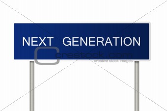 Road sign with text Next Generation