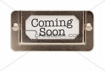 Coming Soon File Drawer Label Isolated on a White Background.