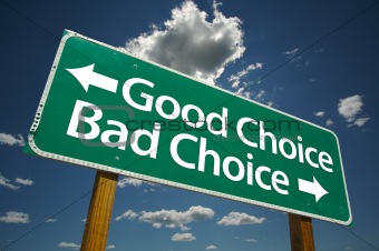 Good Choice, Bad Choice Road Sign