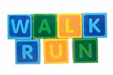 walk before run in block letters
