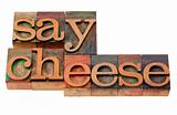 say cheese - phrase in letterpress type