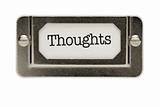 Thoughts File Drawer Label Isolated on a White Background.