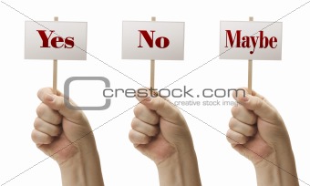 Three Signs In Male Fists Saying Yes, No and Maybe Isolated on a White Background.