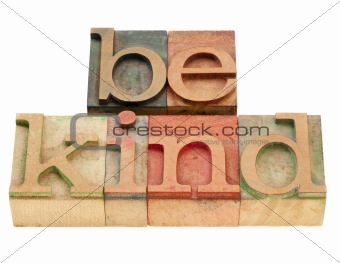 be kind phrase in letterpress type