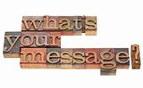 what is your message question