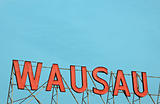 Wausau - red sign against blue sky