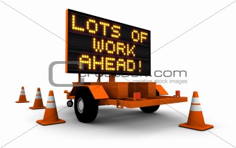 Lots Of Work Ahead! - Construction Sign