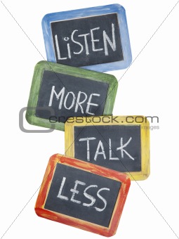 listen more, talk less