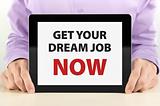 Get Your Dream Job Now