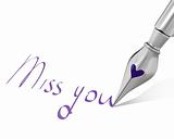 Ink pen nib with heart writes "Miss you"
