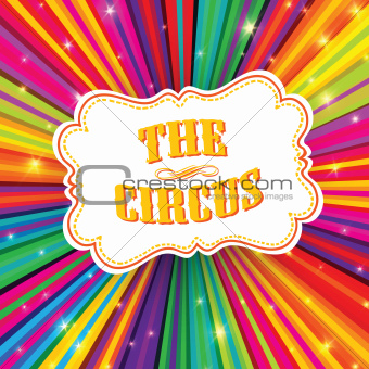 Circus label on psychedelic colored rays background. Vector, EPS