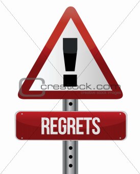 warning sign with a regrets