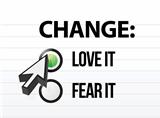 loving or fearing change