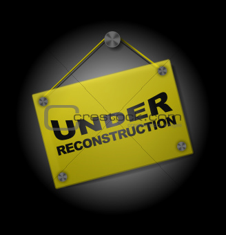 Under Reconstruction - Plexi Signboard