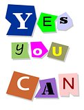 Yes you can - motivational slogan.