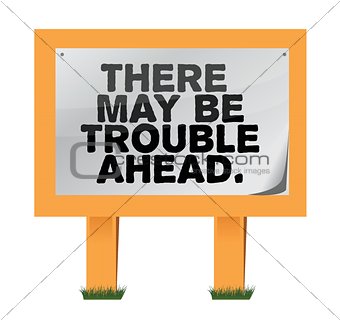 Trouble ahead sign