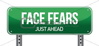 Face Fears Green Road Sign