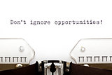 Do Not Ignore Opportunities Typewriter