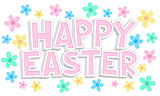 Cartoon styled Happy Easter text surrounded by light colored flowers