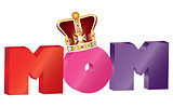 Mothers Day MOM Alphabet with Crown Illustration