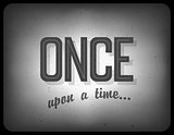 Old cinema phrase (once upon a time), vector, EPS10