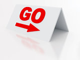 sign go with arrow on a light plastic tablet on a white background