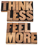 think less, feel more