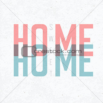 Home Sweet Home Phrase. With textured background, vector, EPS10