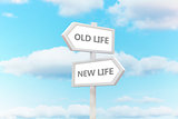 Old life and new life road sign