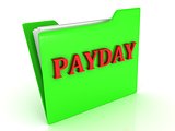 PAYDAY bright red letters on a green folder with papers