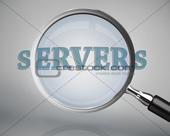 Magnifying glass showing servers word