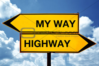 My way or the Highway, opposite signs