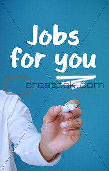 Businessman writing with a marker jobs for you