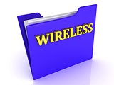 WIRELESS bright gold letters on a blue folder with papers 