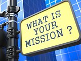 What is Your Mission ?