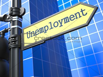 Unemployment Roadsign. Business Concept.