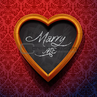 Marry Me written by chalk on heart shaped board, vector Eps10 illustration.
