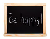 Be happy - writtent on blackboard