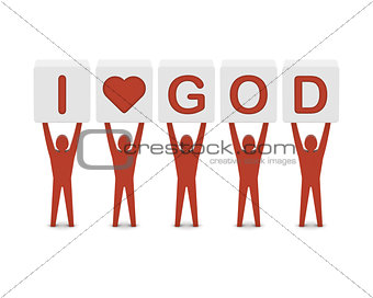 Men holding the phrase i love god.