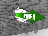 Arrow with word Optimism breaking brick wall.