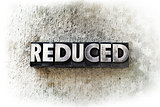 Reduced