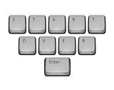 Phrase Start Over on keyboard and enter key.