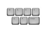 Phrase Wake Up on keyboard and enter key.
