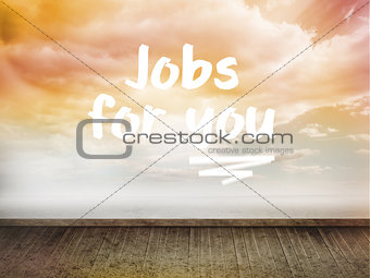 Jobs for you written on wall with sky