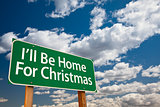 I'll Be Home For Christmas Green Road Sign Over Sky