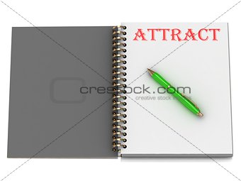 ATTRACT inscription on notebook page 
