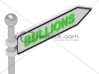 BULLIONS arrow sign with letters 