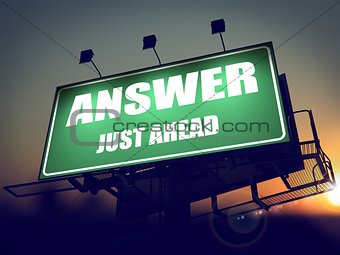 Answer Just Ahead on Green Billboard.